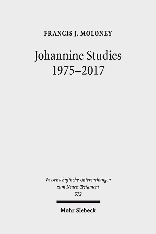 Johannine Studies 1975-2017: 372 (Wissenschaftliche Untersuchungen zum Neuen Testament) - Image 1
