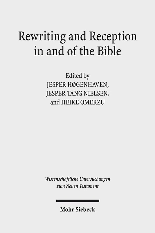 Rewriting and Reception in and of the Bible: 396 (Wissenschaftliche Untersuchungen zum Neuen Testament)
