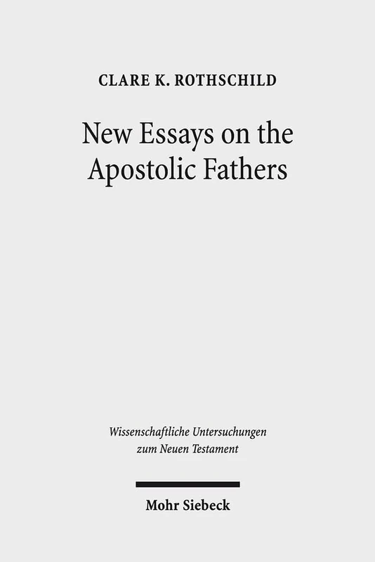 New Essays on the Apostolic Fathers: 375 (Wissenschaftliche Untersuchungen zum Neuen Testament)