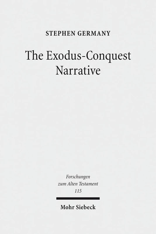 The Exodus-Conquest Narrative: The Composition of the Non-Priestly Narratives in Exodus-Joshua: 115 (Forschungen zum Alten Testament) - Image 1