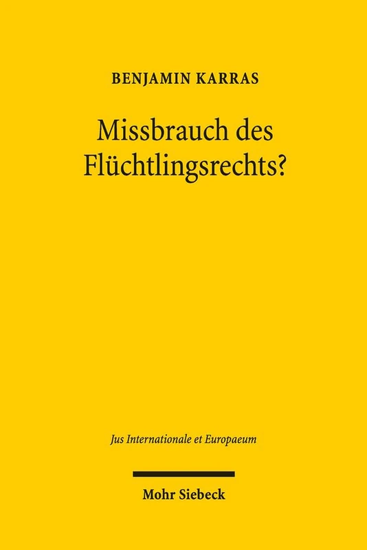 Missbrauch des Flüchtlingsrechts?: Subjektive Nachfluchtgründe am Beispiel der religiösen Konversion: 134 (Jus Internationale et Europaeum) - Image 1