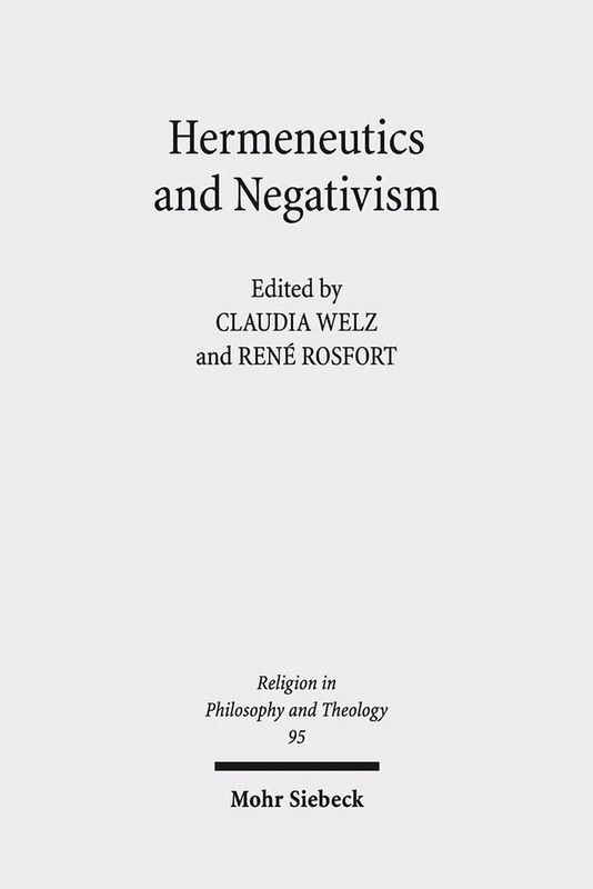 Hermeneutics and Negativism: Existential Ambiguities of Self-Understanding: 95 (Religion in Philosophy and Theology)