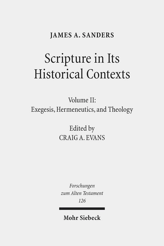 Scripture in Its Historical Contexts: Volume II: Exegesis, Hermeneutics, and Theology: 126 (Forschungen zum Alten Testament)