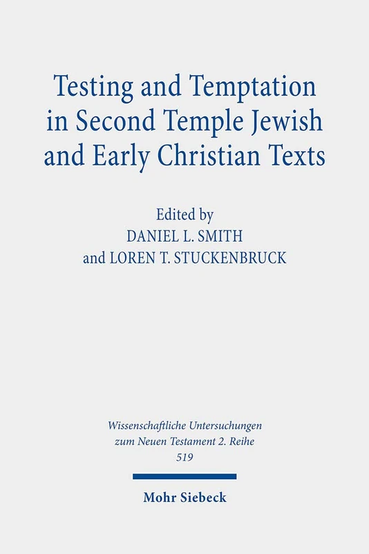 Testing and Temptation in Second Temple Jewish and Early Christian Texts: 519 (Wissenschaftliche Untersuchungen zum Neuen Testament 2. Reihe) - Image 1