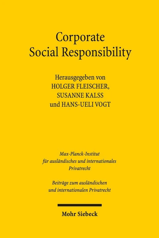 Corporate Social Responsibility: Achtes deutsch-österreichisch-schweizerisches Symposium, Hamburg 1.-2. Juni 2017: 123 (Beiträge zum ausländischen und internationalen Privatrecht)
