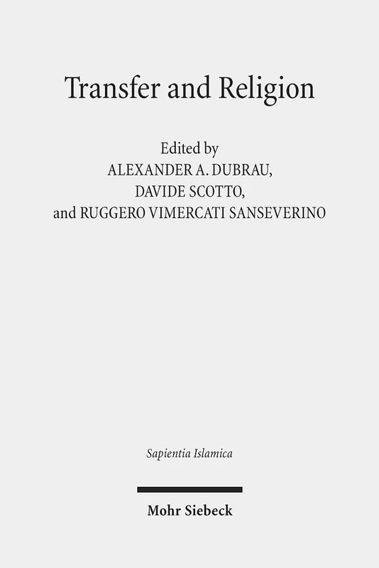 Transfer and Religion: Interactions between Judaism, Christianity, and Islam from the Middle Ages to the Twentieth Century: 3 (Sapientia Islamica)