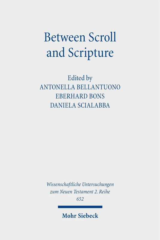 Between Scroll and Scripture: Studies in Septuagint, Biblical Greek, and Papyri (Wissenschaftliche Untersuchungen zum Neuen Testament 2. Reihe)