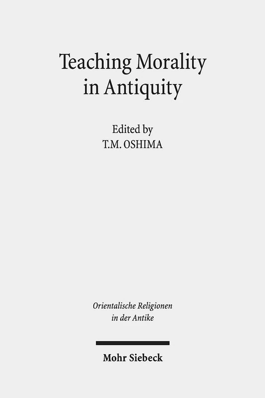 Mohr Siebeck Teaching Morality in Antiquity - Wisdom Texts