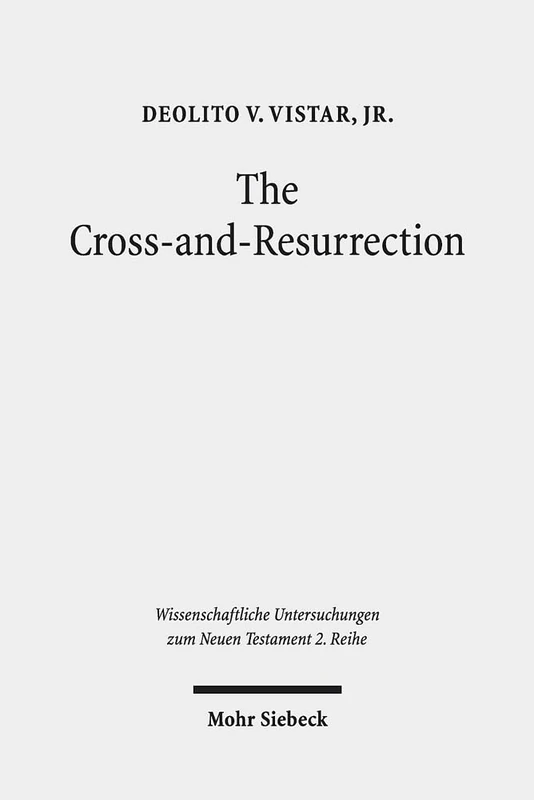 The Cross-and-Resurrection: The Supreme Sign in John's Gospel: 508 (Wissenschaftliche Untersuchungen zum Neuen Testament 2. Reihe)
