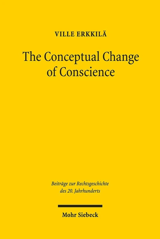The Conceptual Change of Conscience: Franz Wieacker and German Legal Historiography 1933-1968: 106 (Beiträge zur Rechtsgeschichte des 20. Jahrhunderts) - Image 1