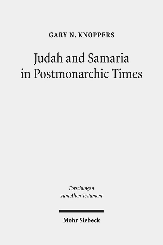 Judah and Samaria in Postmonarchic Times: Essays on Their Histories and Literatures: 129 (Forschungen zum Alten Testament) - Image 1