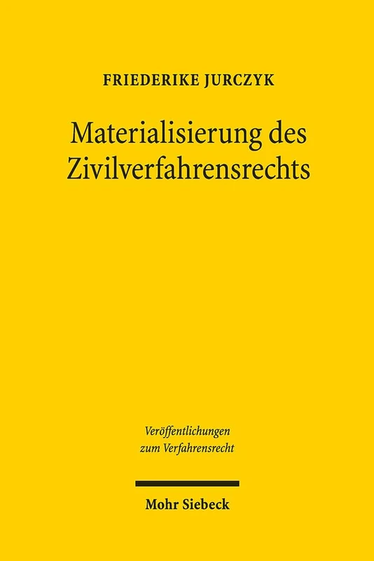 Materialisierung des Zivilverfahrensrechts: Der Einfluss schuldvertraglicher Sonderwertungen zugunsten des Schwächeren auf das Erkenntnisverfahren ... 157 (Veröffentlichungen zum Verfahrensrecht) - Image 1