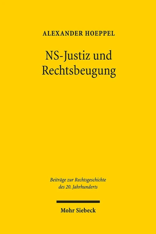 Mohr Siebeck - NS-Justiz und Rechtsbeugung - Vol. 109