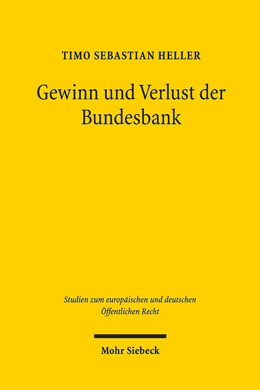 Gewinn und Verlust der Bundesbank: 27 (Studien zum europäischen und deutschen Öffentlichen Recht)