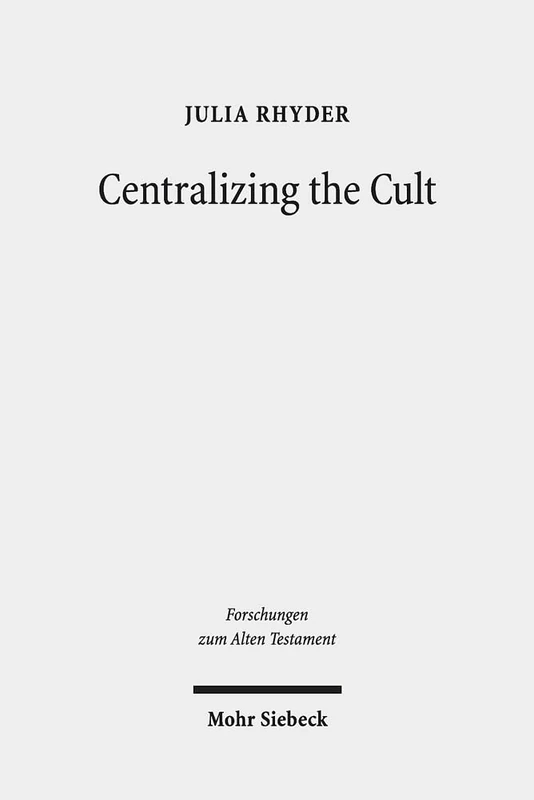 Centralizing the Cult: The Holiness Legislation in Leviticus 17-26: 134 (Forschungen zum Alten Testament)