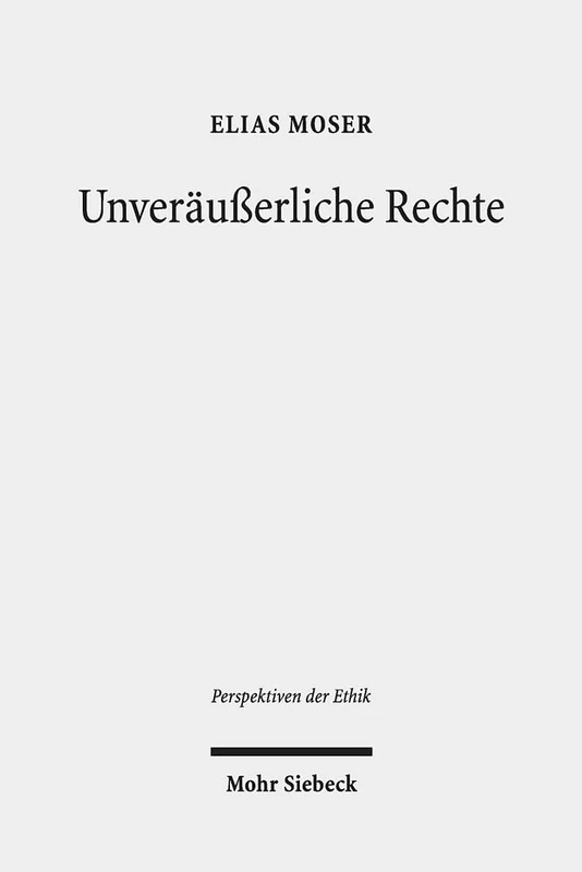 Unveräußerliche Rechte: 14 (Perspektiven der Ethik)