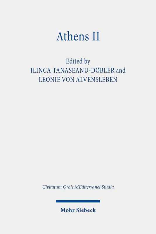 Athens II: Athens in Late Antiquity: Athens in Late Antiquity : Athens in Late Antiquity: 4 (Civitatum Orbis MEditerranei Studia)