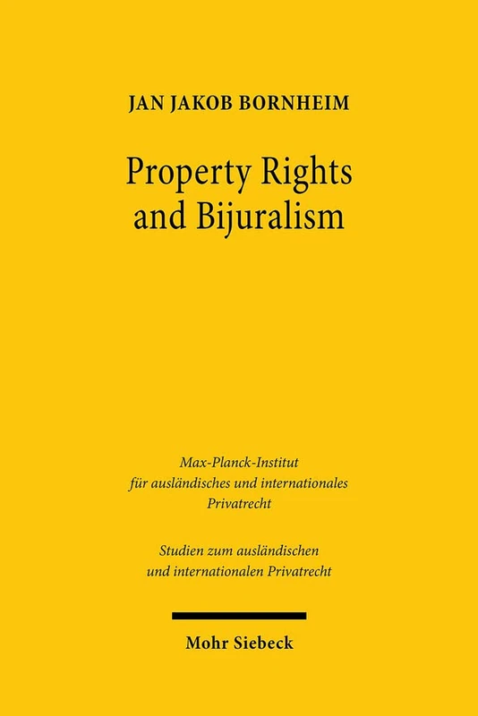 Property Rights and Bijuralism: Can a Framework for an Efficient Interaction of Common Law and Civil Law Be an Alternative to Uniform Law?: 451 ... und internationalen Privatrecht) - Image 1
