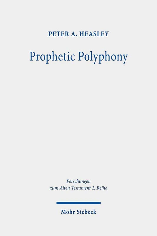 Prophetic Polyphony: Allusion Criticism of Isa 41,8-16.17-20; 43,1-7; 44,1-5 in a Dialogical Approach: 113 (Forschungen zum Alten Testament 2. Reihe)