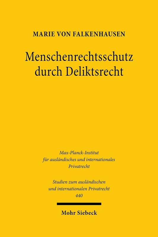 Menschenrechtsschutz durch Deliktsrecht: Unternehmerische Pflichten in internationalen Lieferketten: 440 (Studien zum ausländischen und internationalen Privatrecht) - Image 1