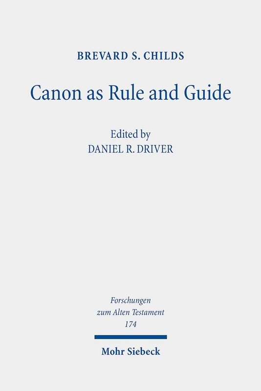 Canon as Rule and Guide: Collected Essays: 174 (Forschungen zum Alten Testament)