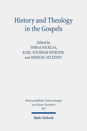 History and Theology in the Gospels: Seventh International East-West Symposium of New Testament Scholars, Moscow, September 26 to October 1, 2016: 447 ... Untersuchungen zum Neuen Testament) - Image 1