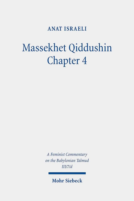 Massekhet Qiddushin Chapter 4: Volume III/7/d. Text, Translation, and Commentary (III/7/d) (A Feminist Commentary on the Babylonian Talmud) - Image 1