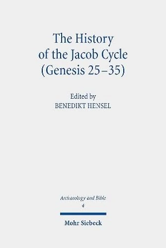The History of the Jacob Cycle (Genesis 25-35): Recent Research on the Compilation, the Redaction and the Reception of the Biblical Narrative and Its ... Cultural Contexts: 4 (Archaeology and Bible) - Image 1