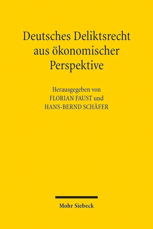 Mohr Siebeck - Deutsches Deliktsrecht aus oekonomischer Perspektive