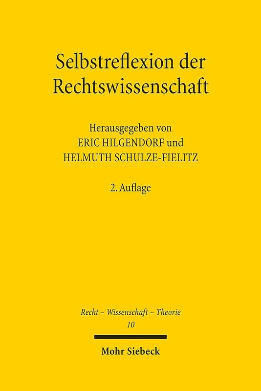 Selbstreflexion der Rechtswissenschaft (Recht - Wissenschaft - Theorie)