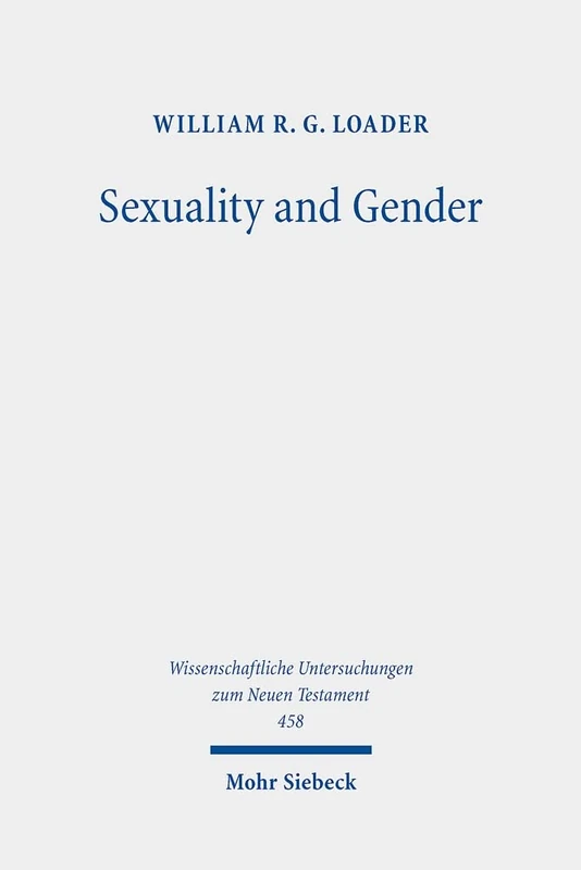 Sexuality and Gender: Collected Essays: 458 (Wissenschaftliche Untersuchungen zum Neuen Testament)