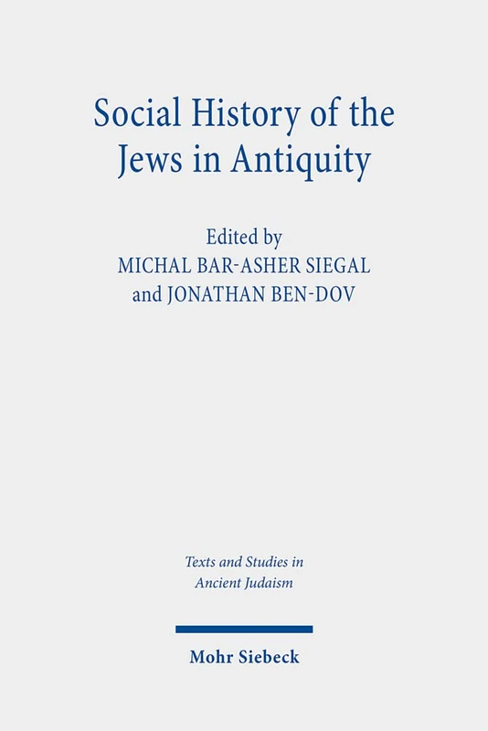 Social History of the Jews in Antiquity: Studies in Dialogue with Albert Baumgarten: 185 (Texts and Studies in Ancient Judaism)