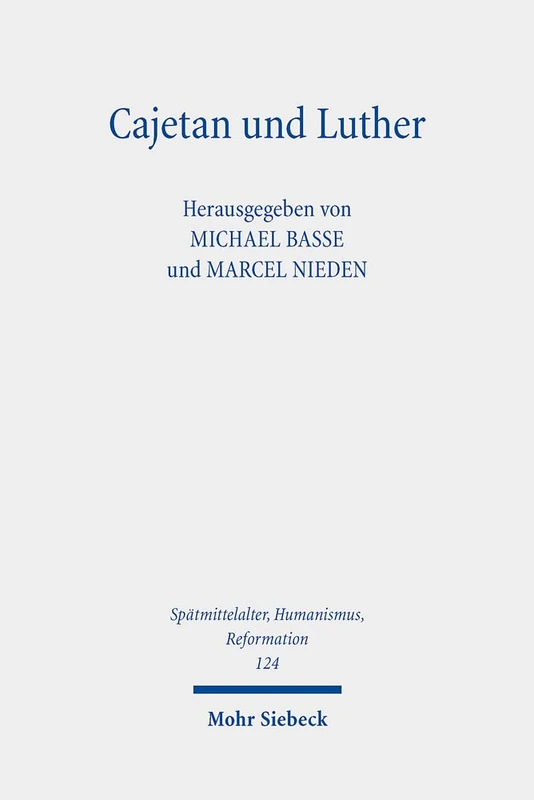 Mohr Siebeck Cajetan und Luther: Rekonstruktion einer Begegnung