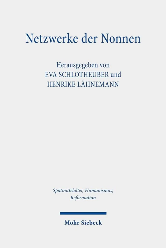 Netzwerke der Nonnen: Kritische Edition der Briefsammlung der Lüner Benediktinerinnen (Hs. 15, ca. 1460-1555): 143 (Spätmittelalter, Humanismus, ... Middle Ages, Humanism, and the Reformation)