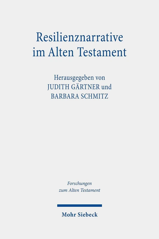 Resilienznarrative im Alten Testament: 156 (Forschungen zum Alten Testament)
