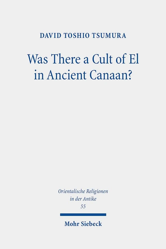 Mohr Siebeck - Was There a Cult of El in Ancient Canaan? 55