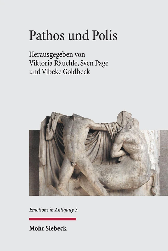 Pathos und Polis: Einsatz und Wirkung von Emotionen im klassischen Griechenland: 3 (Emotions in Antiquity)