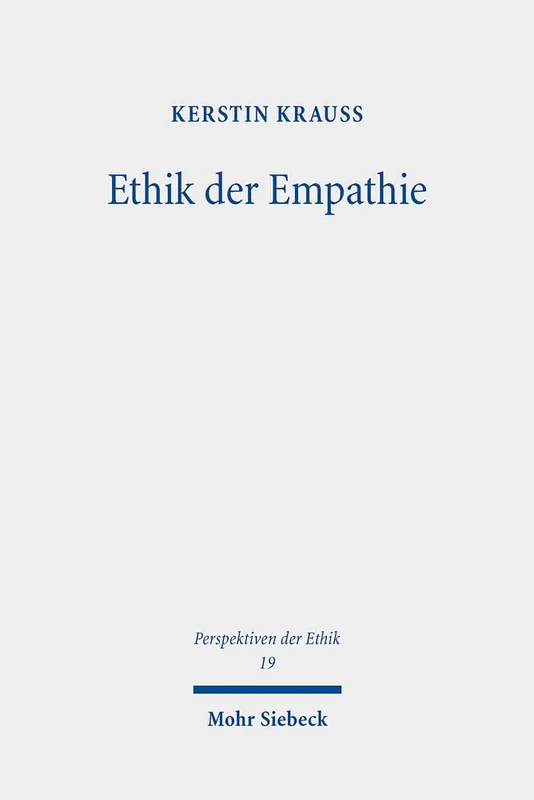 Ethik der Empathie: Eine Grundlegung: 19 (Perspektiven der Ethik)
