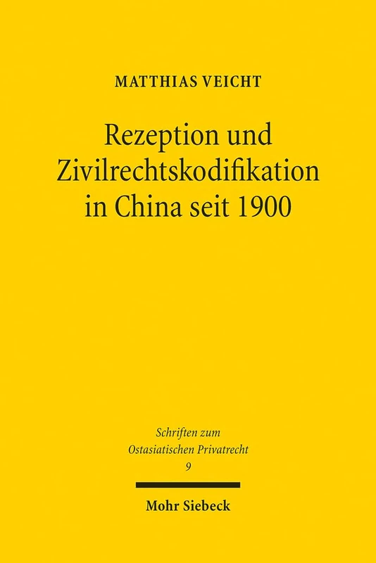 Rezeption und Zivilrechtskodifikation in China seit 1900: Eine rechtsvergleichende Untersuchung unter besonderer Berücksichtigung der kaufrechtlichen ... 9 (Schriften zum Ostasiatischen Privatrecht)