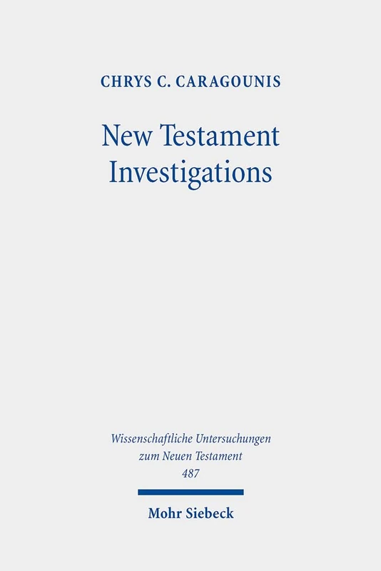 Mohr Siebeck New Testament Investigations: 487 - Caragounis