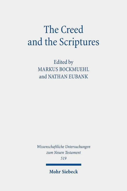 The Creed and the Scriptures: 519 (Wissenschaftliche Untersuchungen zum Neuen Testament) - Image 1