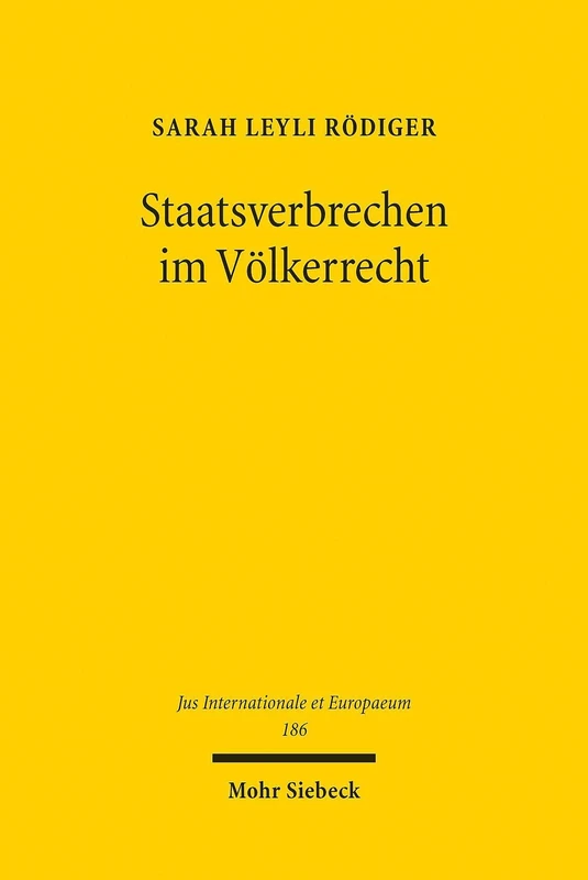 Staatsverbrechen im Völkerrecht: Zivilgesellschaftliche Interventionen als Grundlage eines neuen völkerrechtlichen Konzepts der Aufarbeitung: 186 (Jus Internationale et Europaeum) - Image 1