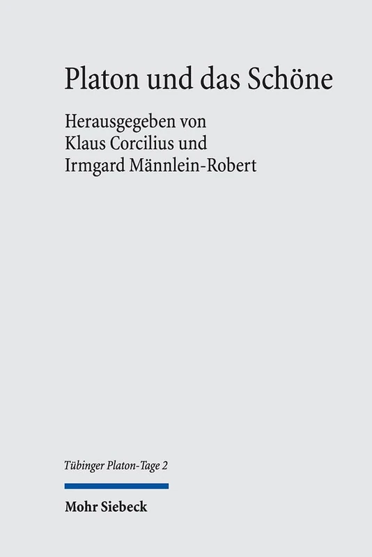 Platon und das Schöne: 2 (Tübinger Platon-Tage)