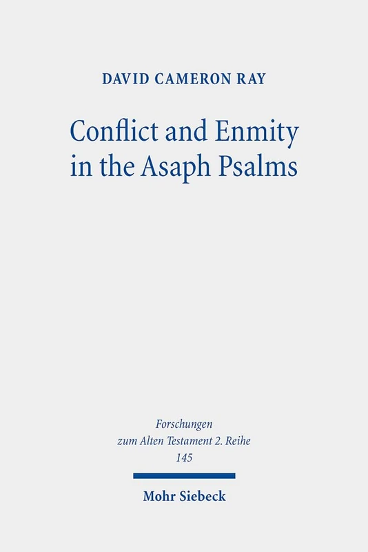 Conflict and Enmity in the Asaph Psalms: 145 (Forschungen zum Alten Testament 2. Reihe)