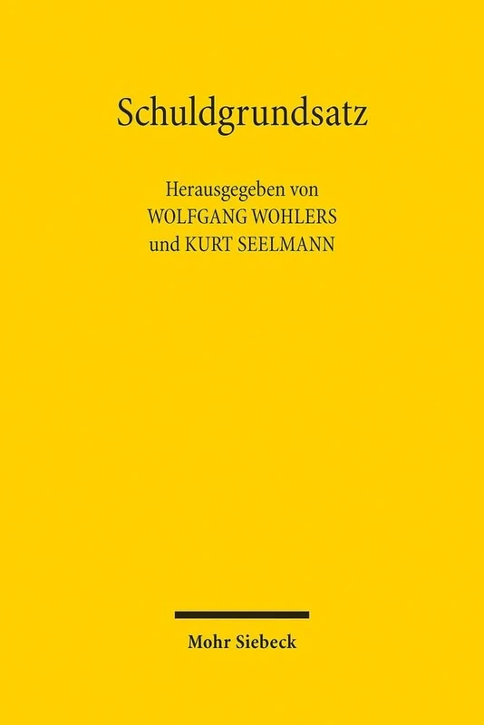 Schuldgrundsatz: Entstehung - Entwicklungsgeschichte - aktuelle Herausforderungen