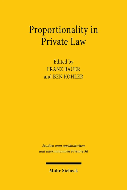 Proportionality in Private Law: 500 (Studien zum ausländischen und internationalen Privatrecht)