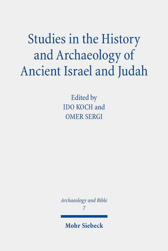 Studies in the History and Archaeology of Ancient Israel and Judah: 7 (Archaeology and Bible)