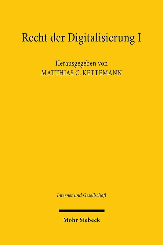 Recht der Digitalisierung I: Herausforderungen der digitalen Governance in Wendezeiten. Dokumentation des 1. Österreichischen Digitalrechtstags: 40 (Internet und Gesellschaft)
