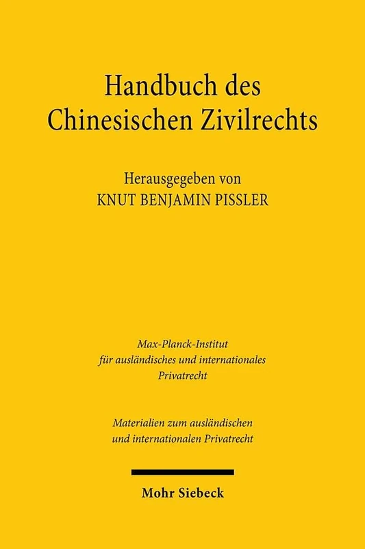Handbuch des chinesischen Zivilrechts: Analyse und Materialien: 57 (Materialien zum ausländischen und internationalen Privatrecht)