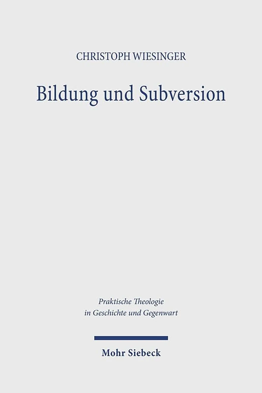 Bildung und Subversion: Symboldidaktische Reflexionen in Anschluss an Jacques Lacan (Praktische Theologie in Geschichte und Gegenwart)